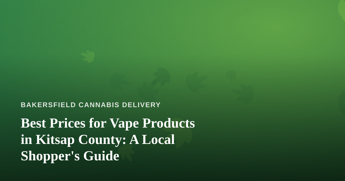 Best Prices for Vape Products in Kitsap County: A Local Shopper’s Guide