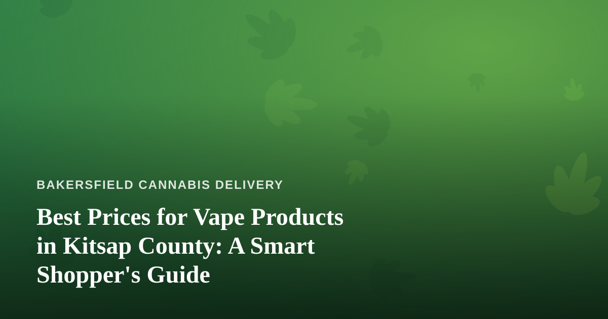 Best Prices for Vape Products in Kitsap County: A Smart Shopper’s Guide
