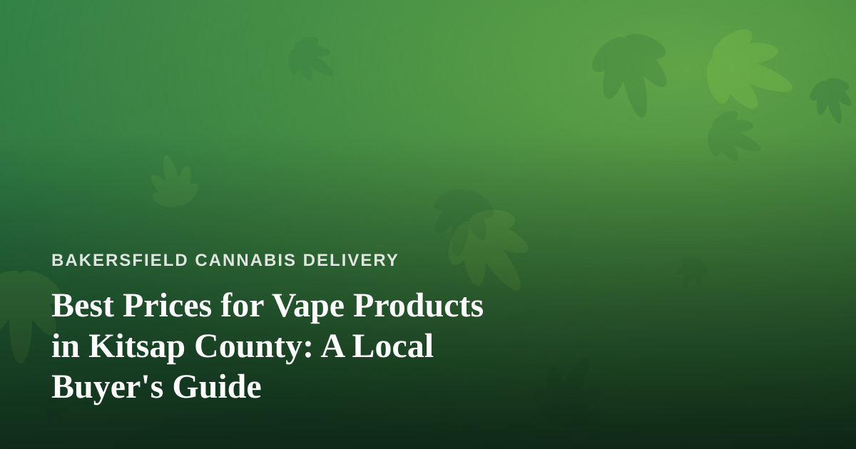 Best Prices for Vape Products in Kitsap County: A Local Buyer’s Guide