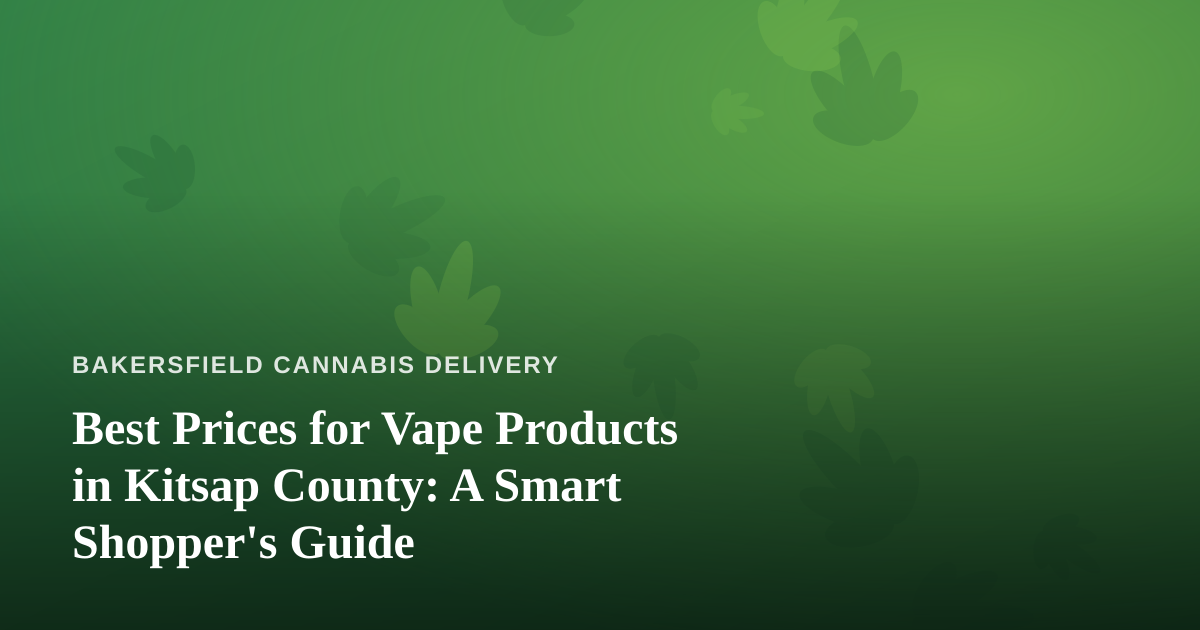Best Prices for Vape Products in Kitsap County: A Smart Shopper’s Guide