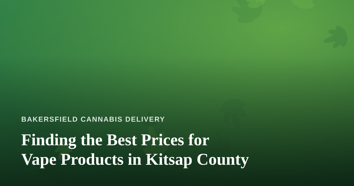 Finding the Best Prices for Vape Products in Kitsap County