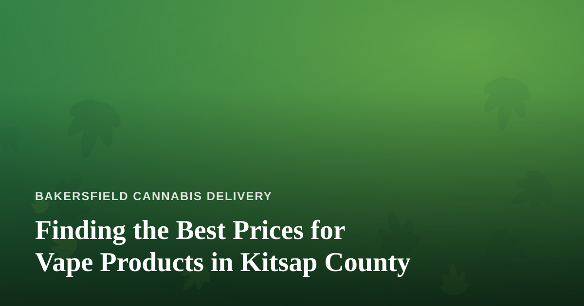 Finding the Best Prices for Vape Products in Kitsap County