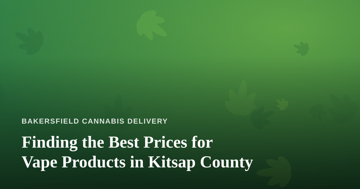Finding the Best Prices for Vape Products in Kitsap County