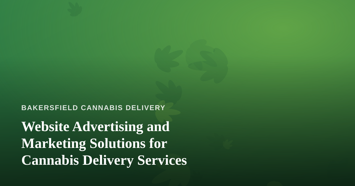 Website Advertising and Marketing Solutions for Cannabis Delivery Services