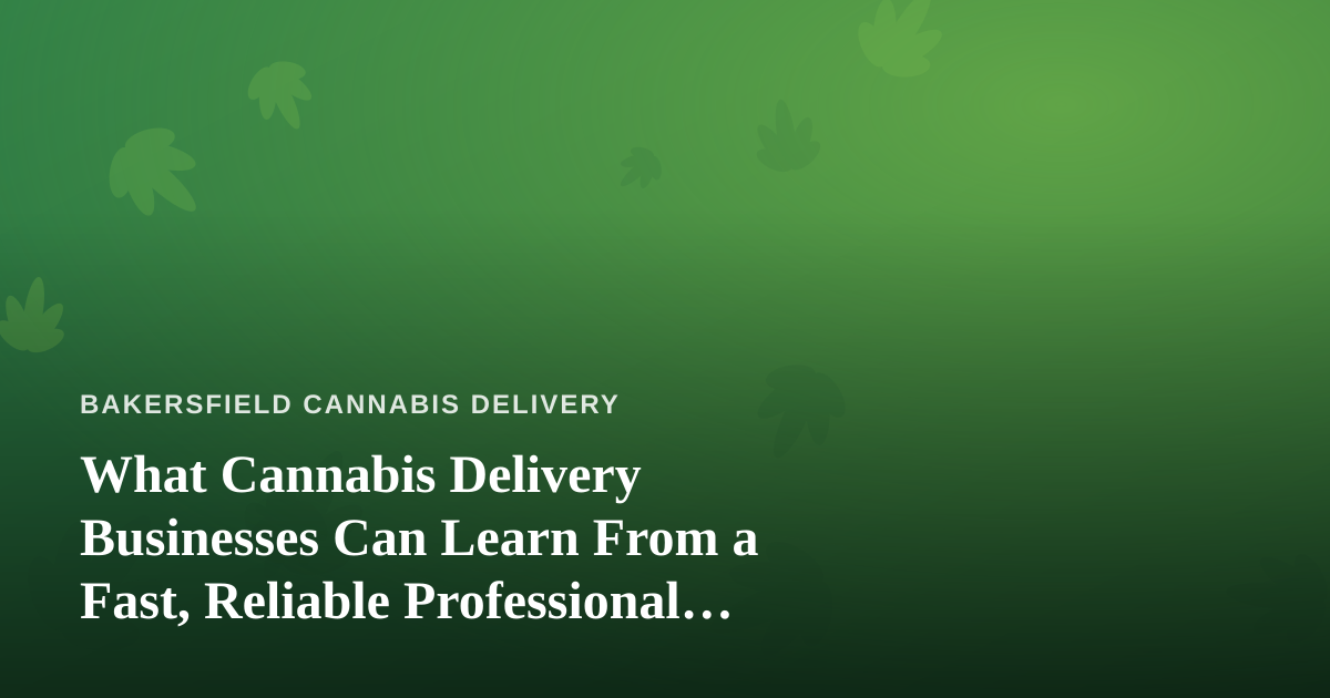 What Cannabis Delivery Businesses Can Learn From a Fast, Reliable Professional Lawn Care Company