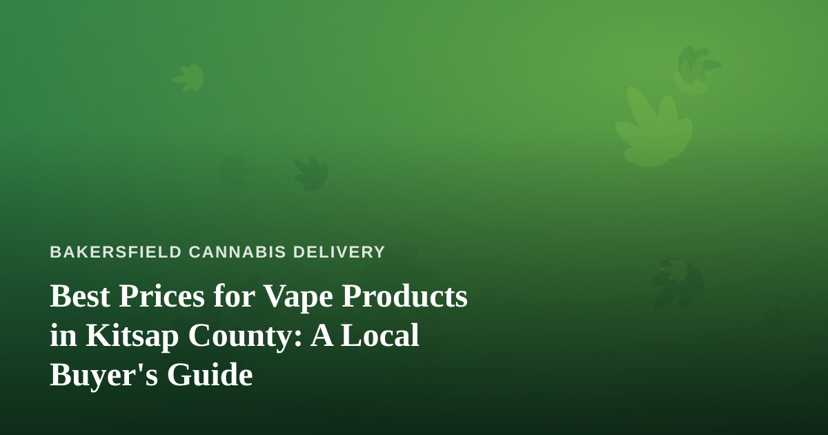 Best Prices for Vape Products in Kitsap County: A Local Buyer’s Guide