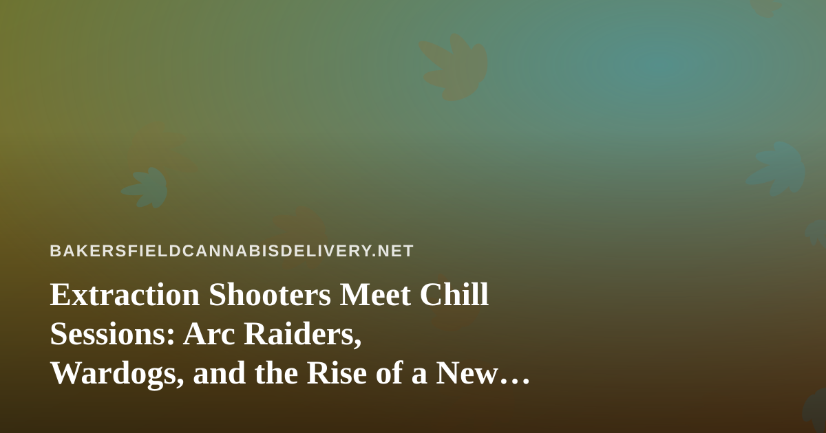 Extraction Shooters Meet Chill Sessions: Arc Raiders, Wardogs, and the Rise of a New Twitch Streamer