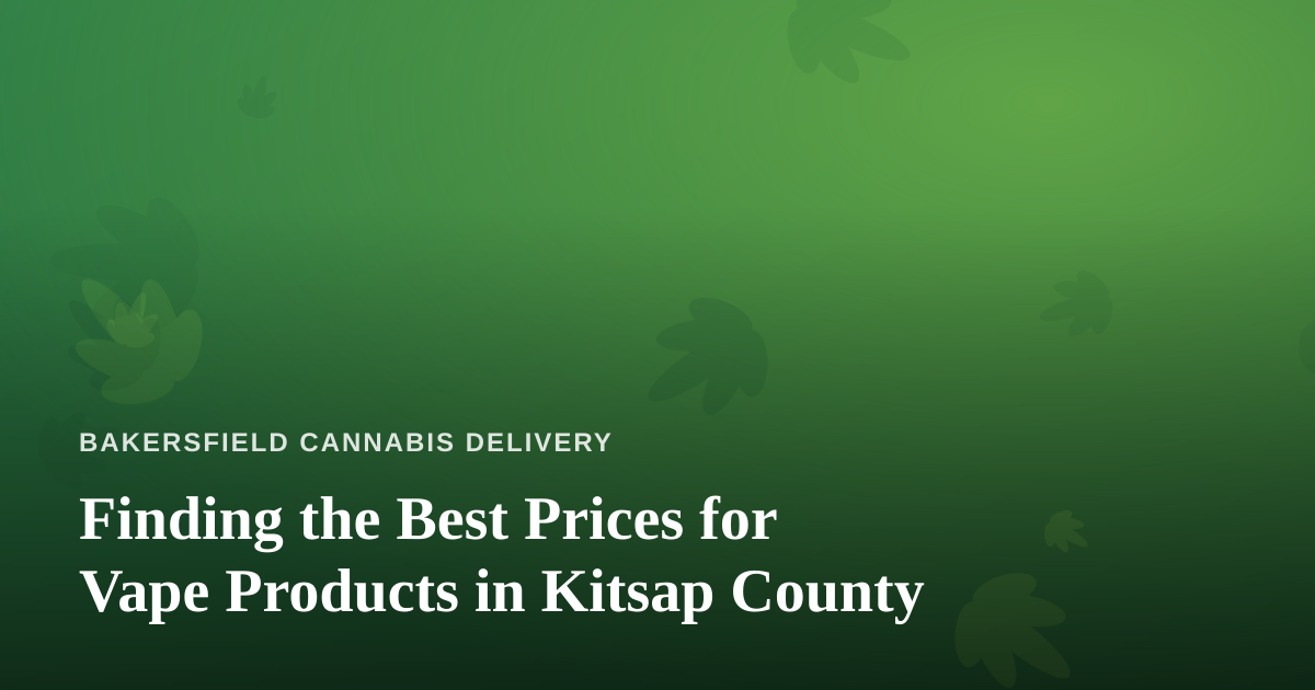 Finding the Best Prices for Vape Products in Kitsap County