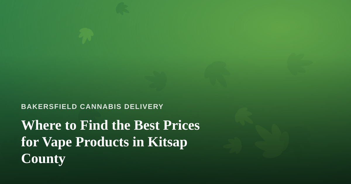 Where to Find the Best Prices for Vape Products in Kitsap County