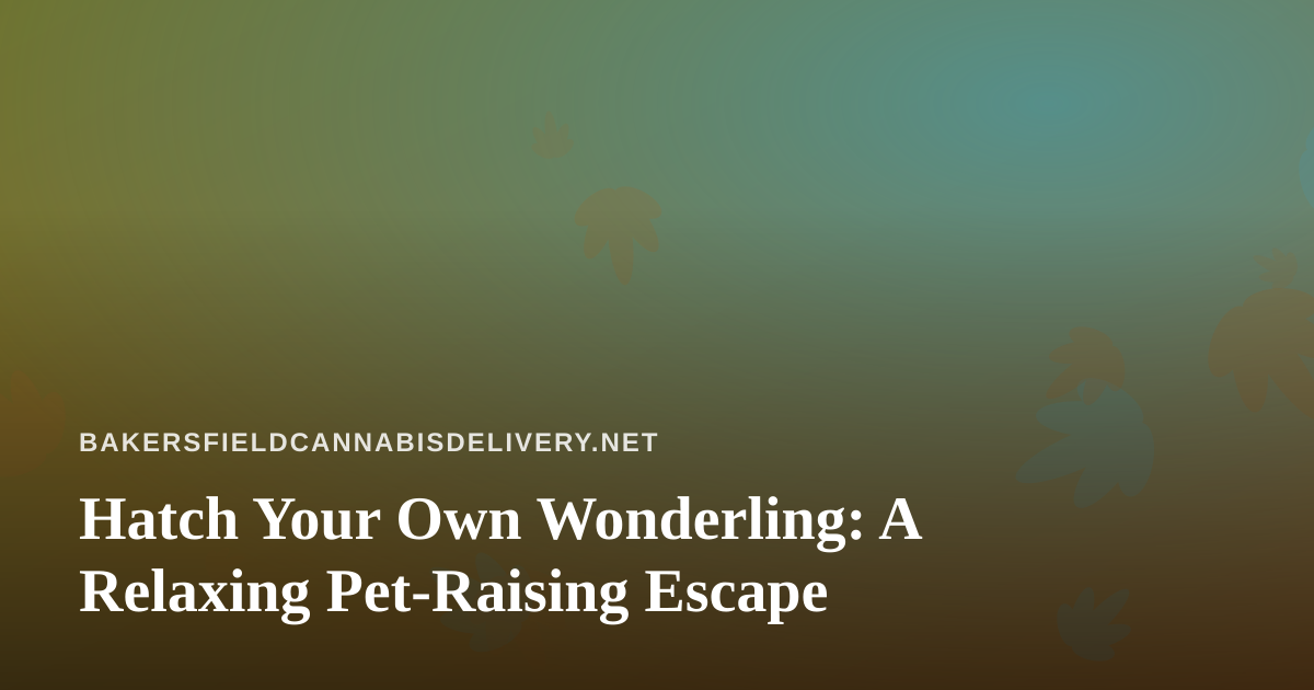 Hatch Your Own Wonderling: A Relaxing Pet-Raising Escape