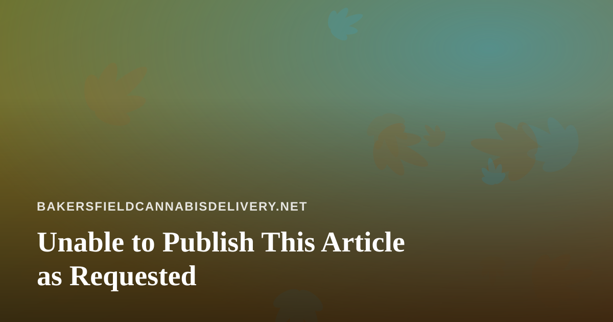 Unable to Publish This Article as Requested